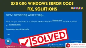 0x0 0x0 Windows Error Code – Fix, Solutions