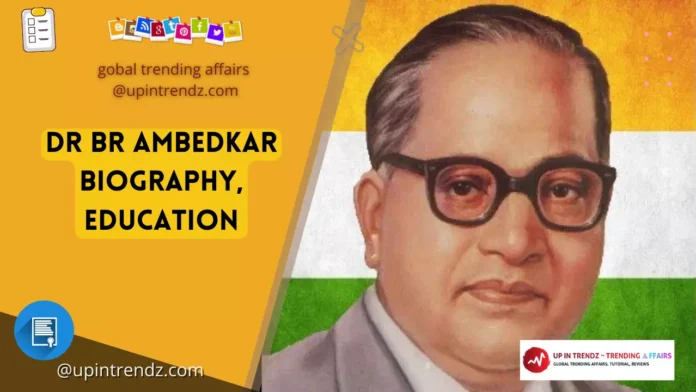Dr BR Ambedkar Biography